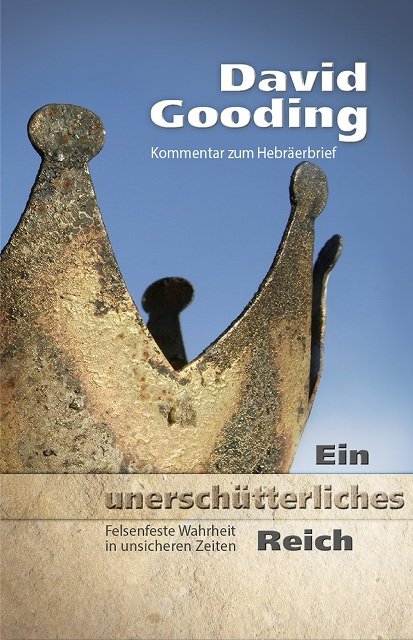 Ein unerschütterliches Reich - Kommentar zum Hebräerbrief 